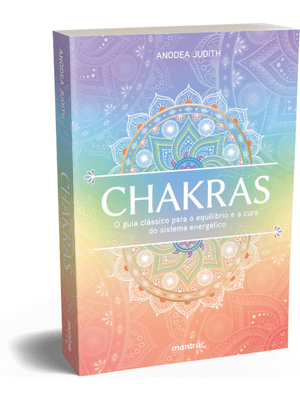Chakras — o Guia Clássico para o Equilíbrio e a Cura do Sistema Energético