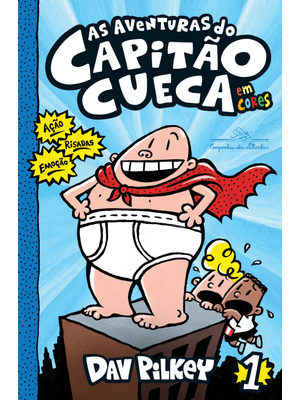 As Aventuras do Capitão Cueca – Vol. 1 em Cores!