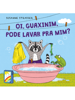 Oi, Guaxinim, Pode Lavar Pra Mim?