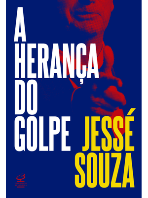 A Herança do Golpe