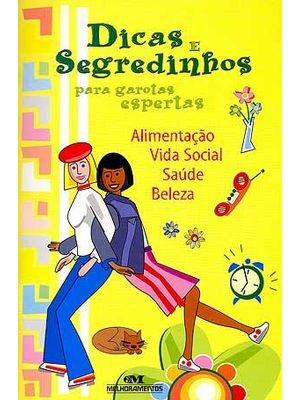 Dicas e Segredinhos para Garotas Espertas - Alimentação - Vida Social - Saude - Beleza