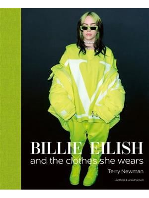 Billie Eilish - and The Clothes She Wears