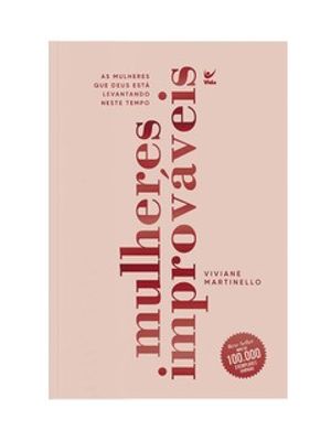 Mulheres Improváveis: as Mulheres Que Deus Está Levantando Neste Tempo