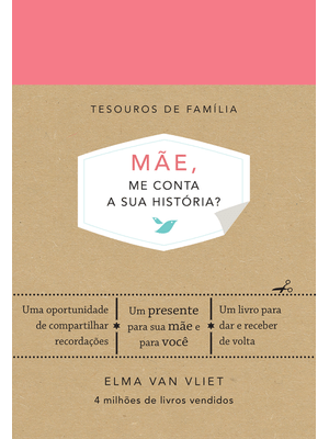Mãe, Me Conta a Sua História? (Tesouros de Família): Um Livro para Dar e Receber de Volta