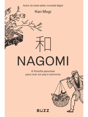 Nagomi: a Filosofia Japonesa para Viver em Paz e Harmonia