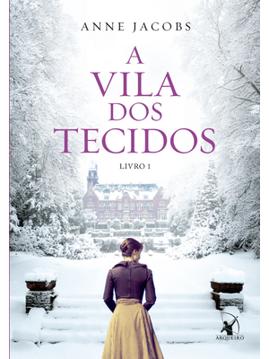 A Vila dos Tecidos (A Vila dos Tecidos – Livro 1)