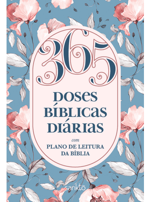 365 Doses Bíblicas Diárias Floral: com Plano de Leitura da Bíblia