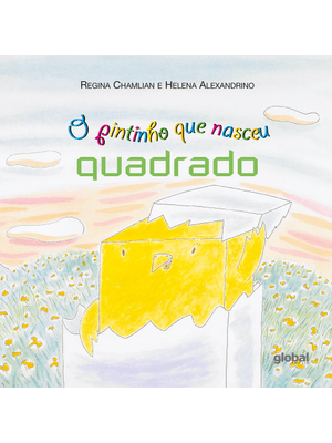 O Pintinho Que Nasceu Quadrado