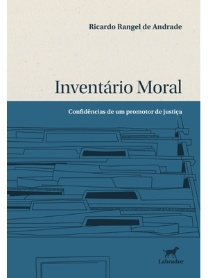 Inventário Moral: Confidências de Um Promotor de Justiça