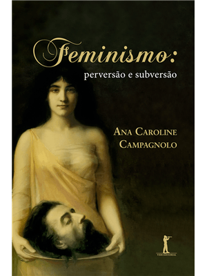 Feminismo: Perversão e Subversão