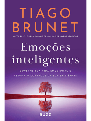 Emoções Inteligentes: Governe Sua Vida Emocional e Assuma o Controle da Sua Existência