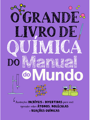 O Grande Livro de Química do Manual do Mundo