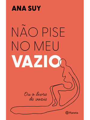 Não Pise no Meu Vazio: Ou o Livro do Vazio - Semifinalista do Prêmio Jabuti 2024