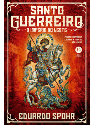 Santo Guerreiro: o Império do Leste (Vol. 3)