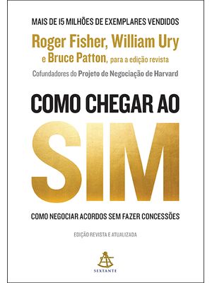 Como Chegar Ao Sim: Como Negociar Acordos sem Fazer Concessões