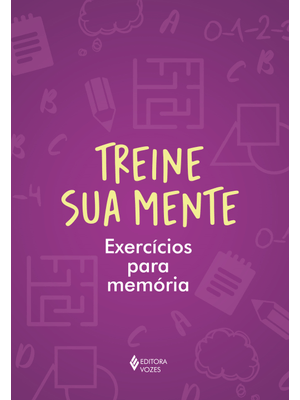 Treine Sua Mente: Exercícios para Memória