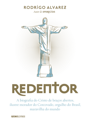 Redentor: a Biografia do Cristo de Braços Abertos, Ilustre Morador do Corcovado, Orgulho do Brasil,