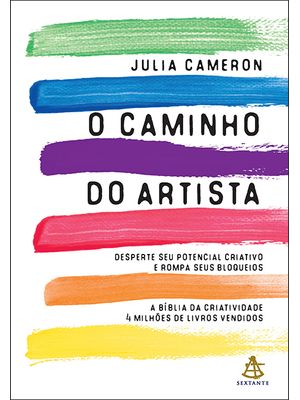 O Caminho do Artista: Desperte o Seu Potencial Criativo e Rompa Seus Bloqueios