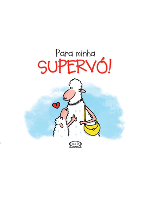 Para Minha Supervó!