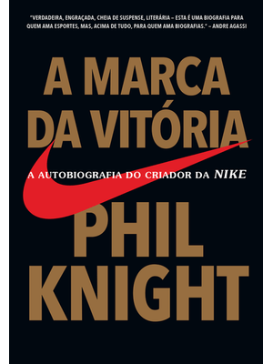 A Marca da Vitória: a Autobiografia do Criador da Nike