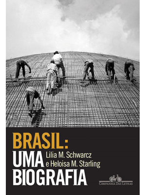 Brasil: Uma Biografia: com Novo Pós-Escrito