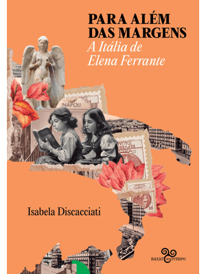 Para Além das Margens: a Itália de Elena Ferrante