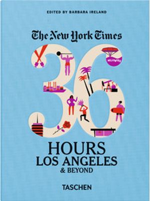 New York Times 36 Hours - Los Angeles & Beyond