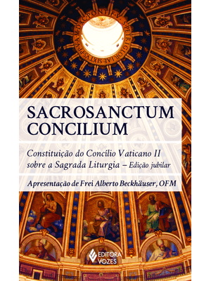 Sacrosanctum Concilium: Constituição do Concílio Vaticano Ii sobre a Sagrada Liturgia - Edição Jubil