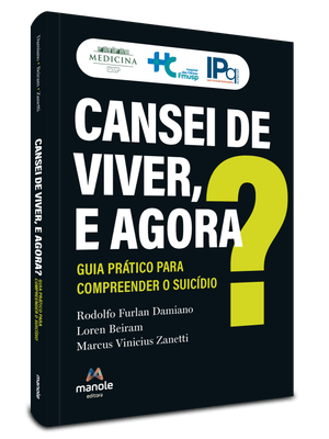Cansei de Viver, e Agora?: Guia Prático para Compreender o Suicídio