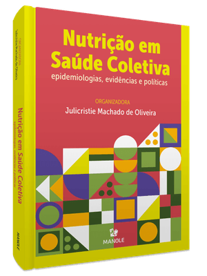 Nutrição em Saúde Coletiva: Epidemiologias, Evidências e Políticas