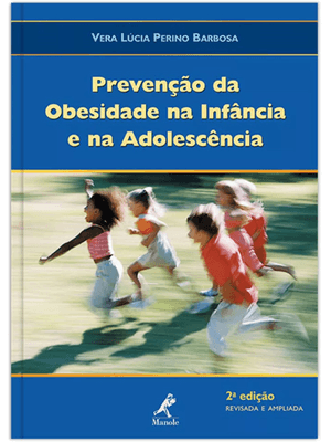 Prevenção da Obesidade na Infância e na Adolescência: Exercício, Nutrição e Psicologia
