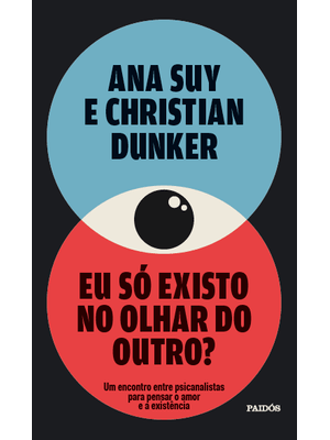 Eu Só Existo no Olhar do Outro?