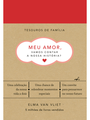 Meu Amor, Vamos Contar a Nossa História? (Tesouros de Família): Um Livro para Dar e Receber de Volta