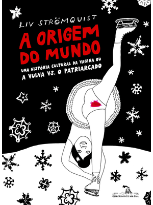 A Origem do Mundo: Uma História Cultural da Vagina Ou a Vulva Vs. o Patriarcado