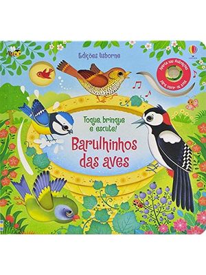 Barulhinhos das Aves: Toque, Brinque e Escute!