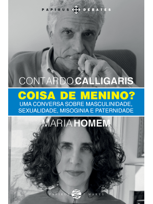Coisa de Menino?: Uma Conversa sobre Masculinidade, Sexualidade, Misoginia e Paternidade