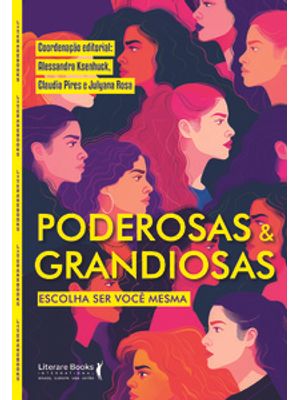 Poderosas & Grandiosas: Escolha Ser Você Mesma