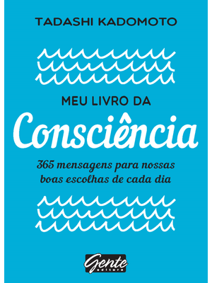 Meu Livro da Consciência: 365 Mensagens para Nossas Boas Escolhas de Cada Dia