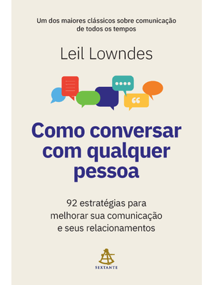 Como Conversar com Qualquer Pessoa: 92 Estratégias para Melhorar Sua Comunicação e Seus Relacionamen