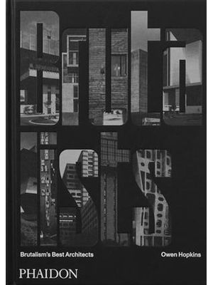 The Brutalists : Brutalisms Best Architects