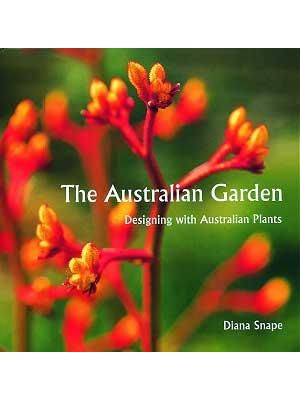 Australian Garden, The - Designing With Australian Plants