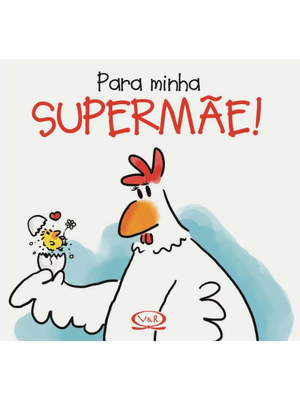 Para Minha Supermãe!