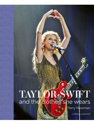 Taylor Swift - and The Clothes She Wears