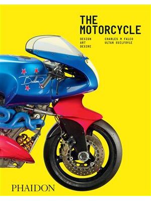 The Motorcycle : Design, Art, Desire