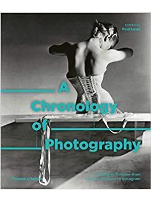 Chronology of Photography, a - Cultural Timeline From Camera Obscura To Instagram, a