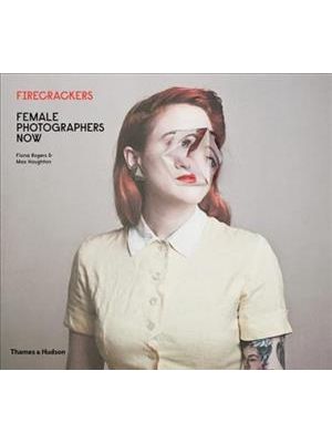 Firecrackers - Female Photographers Now