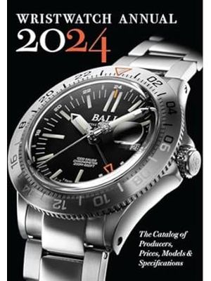 Wristwatch Annual 2024: The Catalog of Producers, Prices, Models, and Specifications