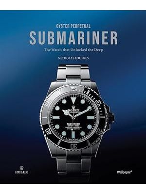 Oyster Perpetual Submariner - The Watch That Unlocked The Deep