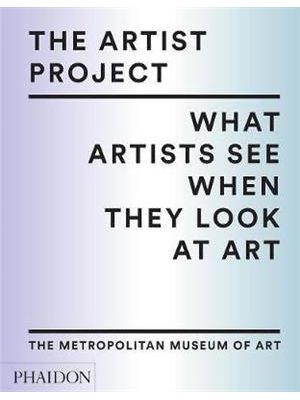 Artist Project, The - What Artists See When They Look At Art