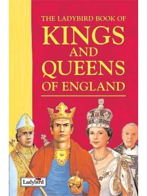 Ladybird Book of Kings and Queens of England, The
